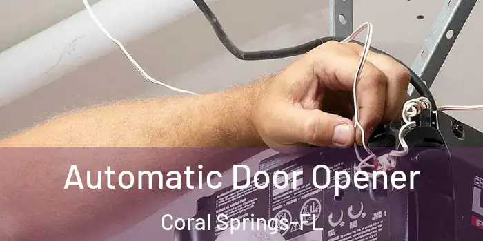 Automatic Door Opener Coral Springs-FL