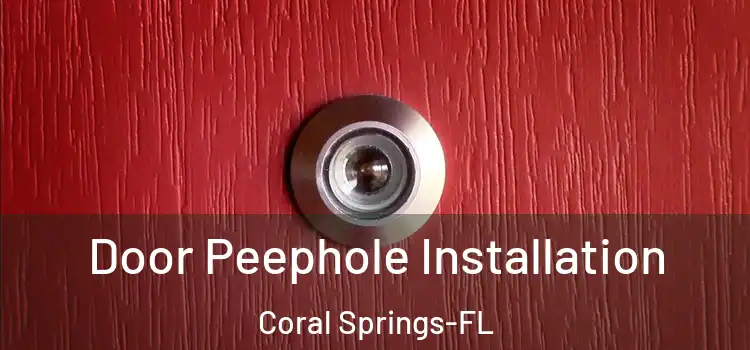  Door Peephole Installation Coral Springs-FL