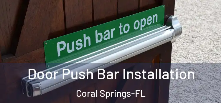 Door Push Bar Installation Coral Springs-FL