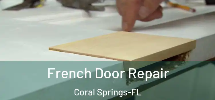 French Door Repair Coral Springs-FL