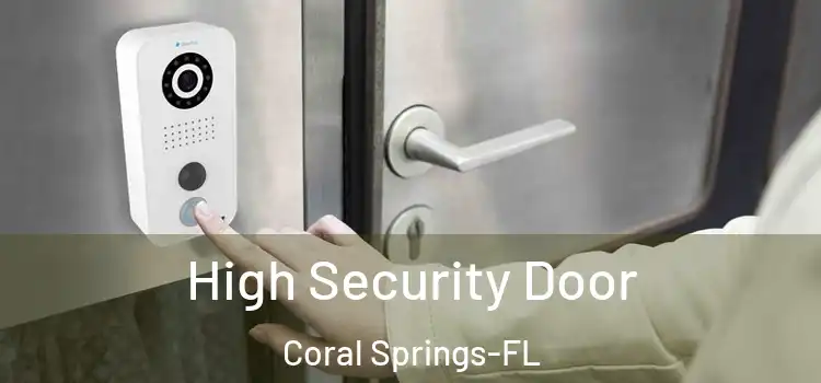 High Security Door Coral Springs-FL