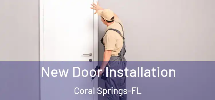  New Door Installation Coral Springs-FL