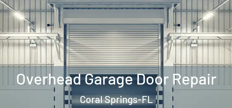  Overhead Garage Door Repair Coral Springs-FL